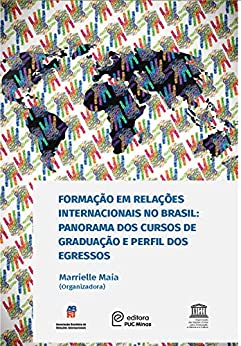 Formação em Relações Internacionais no Brasil:Panorama dos cursos de graduação e perfil dos egressos (Ebook - Google Livros)